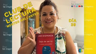 LECTURA DÍA 39 DEJA DE SER TÚ Joe Dispenza [upl. by Fiedler]