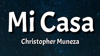 Christopher Muneza  Mi Casa Lyrics [upl. by Avilla]