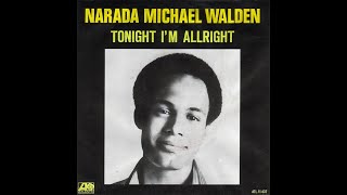 Narada Michael Walden  Tonight Im Alright 1979 Disco Purrfection Version [upl. by Nylkaj]