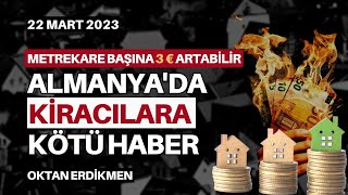 Almanyada kiracılara kötü haber  22 Mart 2023 Oktan Erdikmen [upl. by Anotal]