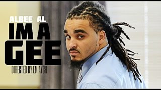 Albee Al  quotIm A Geequot Official Music Video  Directed By TheRealEmAych [upl. by Pulcheria]