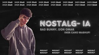 NostalgIA  Iker Cano Mix Bad Bunny Don Omar FlowGPT [upl. by Llevrac]