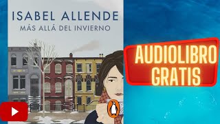 Más allá del invierno Isabel Allende audiolibro gratis completo voz humana real [upl. by Ximenes566]