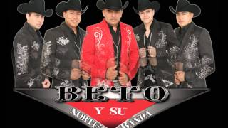 BETO Y SU NORTEÑO BANDA LA UNICA [upl. by Nimajnab750]