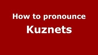 How to pronounce Kuznets RussianRussia  PronounceNamescom [upl. by Annunciata61]