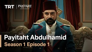 Payitaht Abdulhamid  Season 1 Episode 1 English Subtitles [upl. by Truitt]