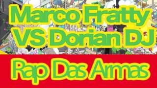 Rap Das Armas Dorian Dj amp Marco Fratty [upl. by Barrie]