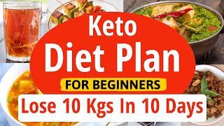 Keto Diet Plan For Beginners  Lose 10 Kgs In 10 Days  Full Day Indian Ketogenic Diet Meal Plan [upl. by Cthrine630]