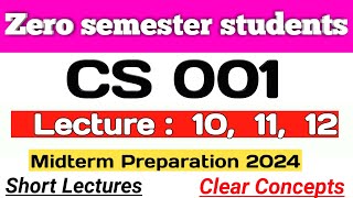 CS001 Lecture 10 11 12  CS001 midterm preparation 2024  Lets study [upl. by Garnett39]