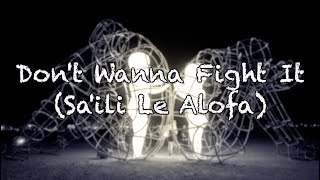 Dont Wanna Fight It Saili Le Alofa Lyrics  Tomorrow People [upl. by Orgel149]