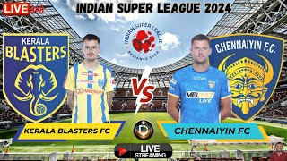 🔴ISL LIVE  Kerala Blasters FC vs Chennaiyin FC  ISL 2024 Football Match HD Live Watch Along🔴live [upl. by Oknuj]