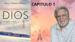 CAPITULO 1 CONVERSACIONES CON DIOS LIBRO 1Neale Donald Walsch [upl. by Kline822]