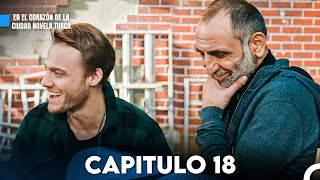 En El Corazón De La Ciudad Novela Turca Capitulo 18 Doblado en Español FULL HD [upl. by Neddie]