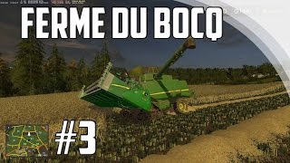 LA FERME DU BOCQ EPISODE 3 Farming simulator 17 [upl. by Mayce]