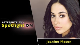 Interview w Jeanine Mason  AfterBuzz TVs Spotlight On [upl. by Troyes]