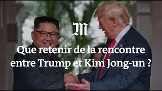 Que retenir de la rencontre entre Donald Trump et Kim Jongun [upl. by Russia533]