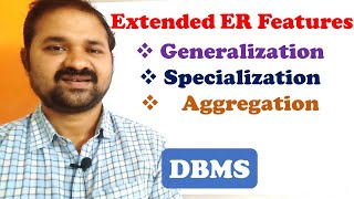 Extended ER Features  Generalization  Specialization  Aggregation  DBMS [upl. by Aicilaf]