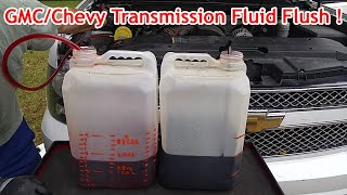 GMC  Chevrolet V8 ATF Transmission Fluid Flush  Exchange Suburban Tahoe Yukon Sierra etc [upl. by Ri]