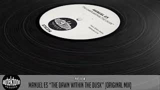 Manuel Es quotThe Dawn Within The Duskquot Original MixPreviewTaken from Tektones 14Melodic house [upl. by Airel]