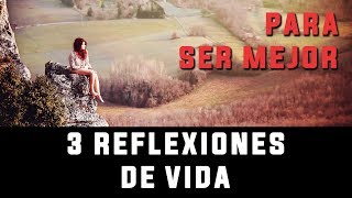 3 REFLEXIONES DE VIDA PARA SER MEJOR superación personal motivación liderazgo autoayuda depresión [upl. by Noleta]