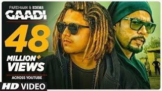 GAADI OFFICIAL SONG  Bohemia  Pardhaan  Sukhe  Bohemia GAADI [upl. by Nahgen]