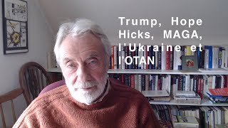 Paul Jorion  Trump Hope Hicks MAGA lUkraine et lOTAN [upl. by Airpal694]