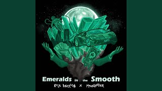 Emeralds in the Smooth [upl. by Ateloj]