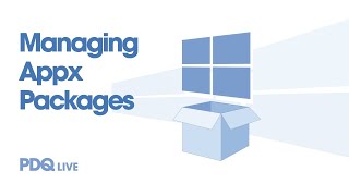 PDQ Live  Managing Appx Packages [upl. by Doone]