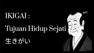 Rahasia Ikigai Cara Menemukan Tujuan Hidup Sejati yang Bermakna [upl. by Adikram]