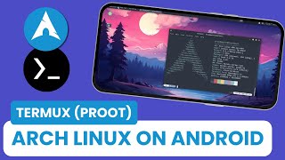 Termux X11 How to install Arch linux on Android using Termux PROOT  No Root [upl. by Anitsrik]