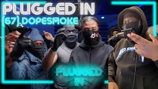 IS DOPESMOKE THE BEST IN DRILL  67 DopeSmoke  Plugged In w Fumez The Engineer REACTION [upl. by Snoddy]