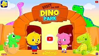 Dino Park  KidloLand Kids amp Toddler Games  Visit to the Dino Park [upl. by Aikkin61]