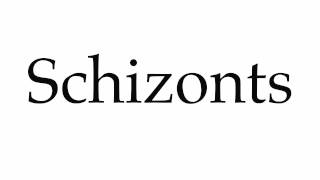 How to Pronounce Schizonts [upl. by Jaclyn]