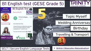 B1 English Test GESE Grade 5 Trinity B1 10 Minutes Spoken Exam  British CitizenshipIRL UKVI [upl. by Pollitt]