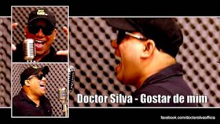 Doctor Silva  Gostar de mim áudio [upl. by Jodie]