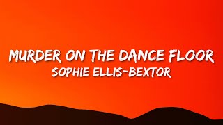 Sophie EllisBextor  Murder On The Dance Floor Lyrics [upl. by Vasilis]