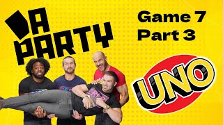 Da Party Uno  Game 7 Part 3 [upl. by Ebony]