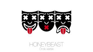 HONEYBEAST – Önök kérték [upl. by Judas762]