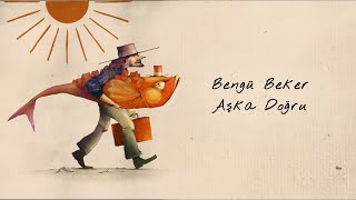 Bengü Beker  Aşka Doğru [upl. by Schurman]