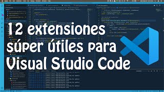 12 extensiones de Visual Studio Code para Desarrollo Web [upl. by Japeth]