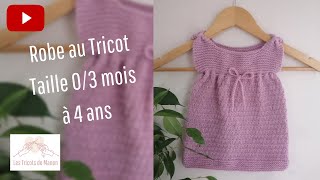 Robe enfant de la taille 03 mois à 4 ans au tricot [upl. by Mckeon895]