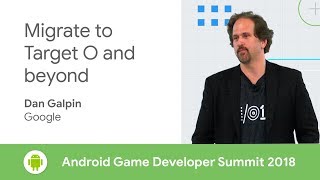 Migrating your established game to target O and beyond Android Game Developer Summit 2018 [upl. by Ymaral]