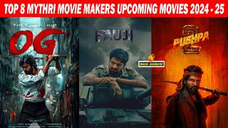 Top 8 Mythri Movie Makers Upcoming Movies 2024  25  New Upcoming Movies List  TRP Entertainments [upl. by Tearle]