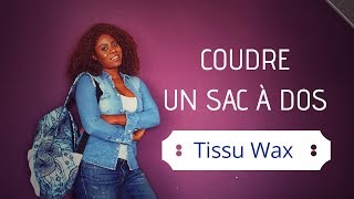 DIY COUDRE UN SAC À DOS EN TISSU WAX BACKPACK Sew along [upl. by Junia]