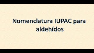 Nomenclatura IUPAC de aldehiÌdos [upl. by Barnett]