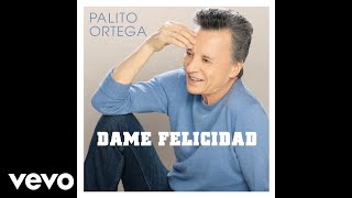 Palito Ortega  Dame Felicidad Official Audio [upl. by Romona]