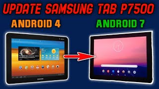 How to upgrade Samsung Tab 101 P7500 P7510 SGHT859 from Android Nougat 711 File Download 2023 [upl. by Aitnohs]