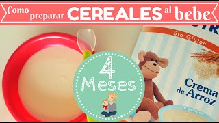 Como Preparar CEREALES para nuestro BEBE  Receta bebe de 4 MESES [upl. by Bone57]