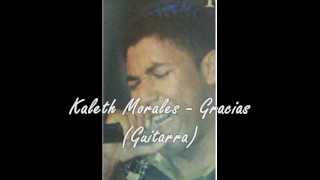 Gracias  Kaleth Morales Guitarra [upl. by Judith]