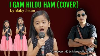 I gam hilou ham cover by Moi itnem  LS Mangboi Lhungdim Song with eng subtitles [upl. by Svirad]